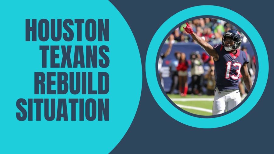 Houston Texans Rebuild Situation – Charger Publications